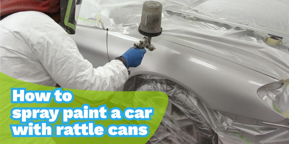 How to spray paint a car with rattle cans?