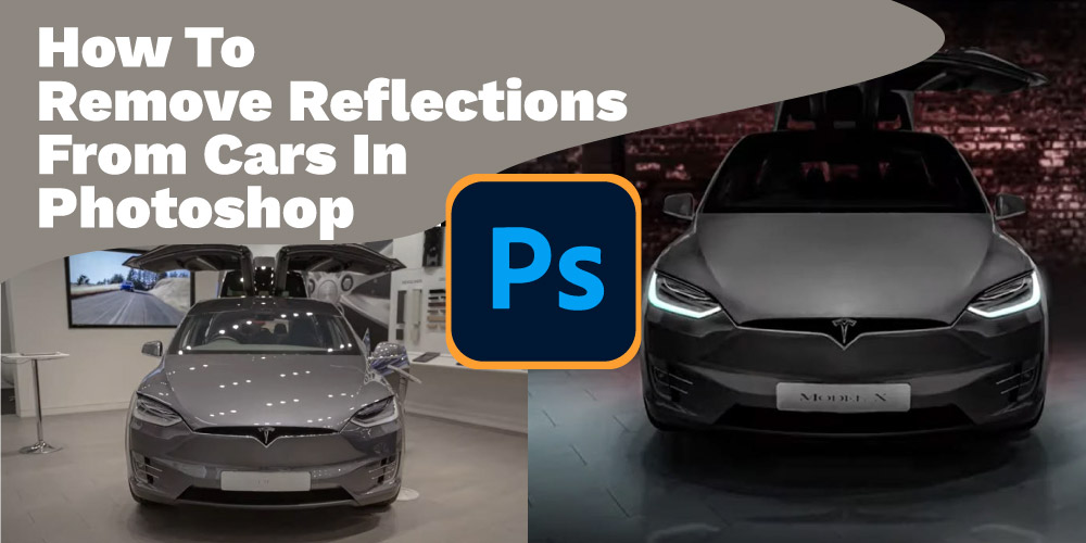How To Remove Reflections From Car windows In Photoshop?