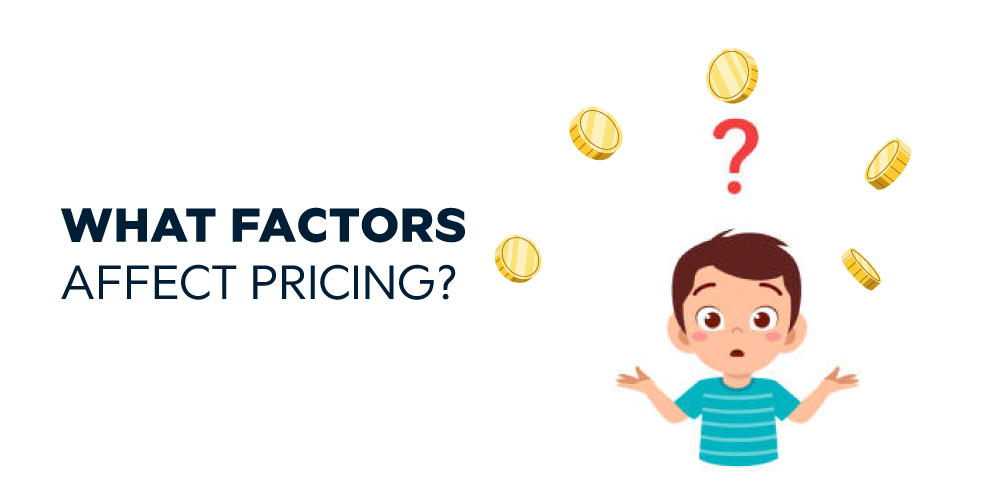 What-factors-affect-pricing